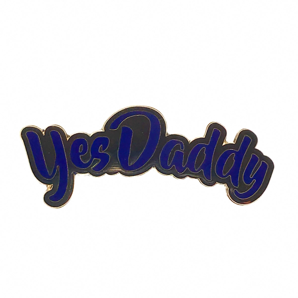 G&K Yes Daddy (Blue Version) Enamel Pin